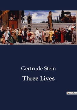 Three Lives : The Intricate Lives of Women in Early 20th Century America