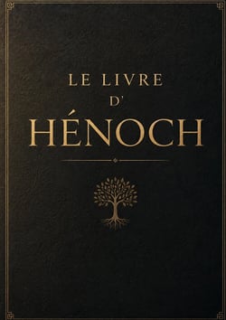 Le livre d'Hénoch : un écrit pseudépigraphique de l'Ancien Testament attribué à Hénoch l'éthiopien