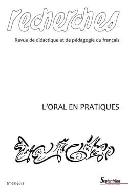 Recherches, revue de didactique et de pédagogie du français : l'oral en pratiques