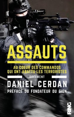 Assauts - au coeur des commandos qui ont abattu les terroristes