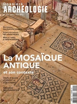 Dossiers d'Archéologie N°412 : La Mosaïques antique - Juillet/Aout 2022