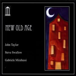 New Old Age - John Taylor - Steve Swallow - Gabriele Mirabassi - CD