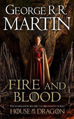 FIRE AND BLOOD - THE INSPIRATION FOR HBO''S HOUSE OF THE DRAGON (A