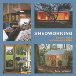 Shedworking: the alternative workplace revolution