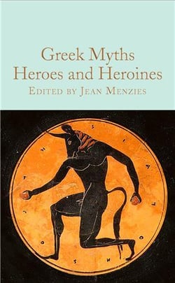 Greek myths : Heroes and heroines