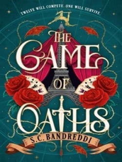 The Game of Oaths : A YA dark fantasy featuring a magical circus and deadly games - perfect for readers who love books with dangerous alliances, found family and a main character intent on revenge