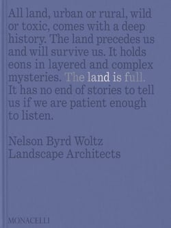The Land Is Full: Nelson Byrd Woltz Landscape Architects