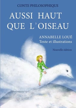 Aussi haut que l'oiseau : CONTE PHILOSOPHIQUE