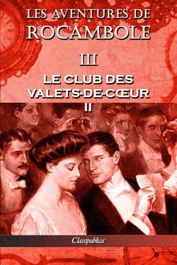 Les aventures de Rocambole III : Le Club des Valets de coeur II