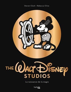 The Walt Disney studio : la naissance de la magie