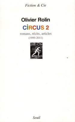 Circus 2 - romans, récits, articles (1999-2011)