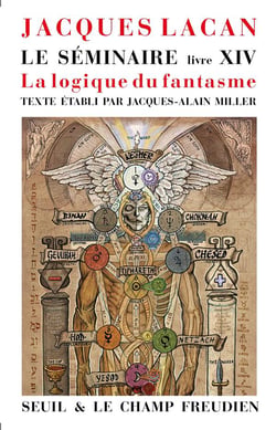 Le séminaire livre XIV : la logique du fantasme