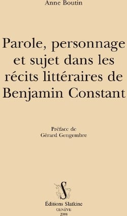 Paroles, personnage et sujet dans les récits littéraires de benjamin constant