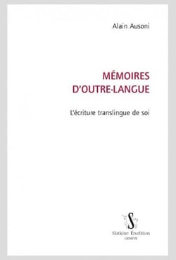 Mémoires d'outre-langue - l'écriture translingue de soi