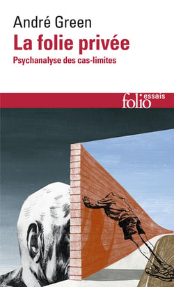 La folie privée - psychanalyse des cas-limites