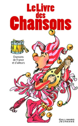 Le livre des chansons - chansons de France et d'ailleurs