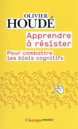 Apprendre à résister : pour combattre les biais cognitifs