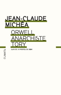 Orwell anarchiste tory - à propos de 1984