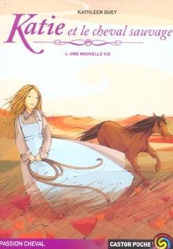 Katie et le cheval sauvage t4 une nouvelle vie