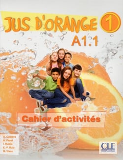 Méthode jus d'orange : Jus d'orange 1 a1.1 cahier d'activites