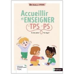 Être bien pour apprendre : Accueillir et enseigner en TPS et PS