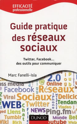 Guide pratique des réseaux sociaux - twitter, facebook... des outils pour communiquer