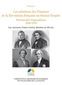 LES MINISTRES DES FINANCES DE LA RÉVOLUTION FRANÇAISE AU SECOND EMPIRE VOL 3