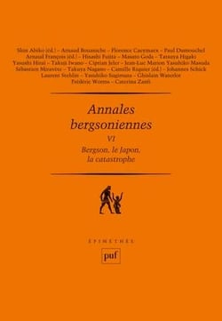 Annales bergsoniennes Tome 6 - Bergson, le Japon, la catastrophe
