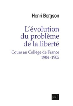 L'évolution du problème de la liberté - cours au Collège de France, 1904-1905
