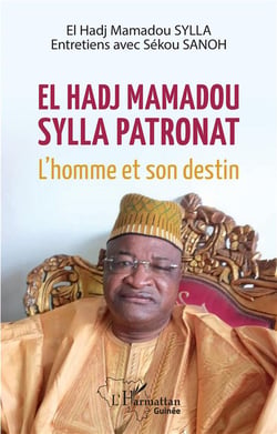 El Hadj Mamadou Sylla Patronat - l'homme et son destin