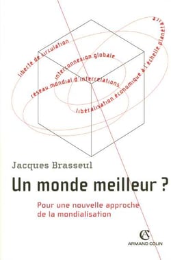 Un monde meilleur ? - Pour une nouvelle approche de la mondialisation