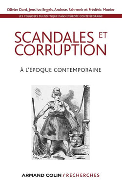 Les coulisses du politique dans l'Europe contemporaine t.3 - scandales et corruption à l'époque contemporaine