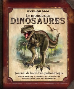 Le monde des dinosaures - journal de bord d'un paleontologue