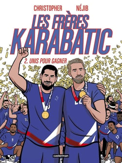 Les Frères Karabatic Tome 2 : Unis pour gagner