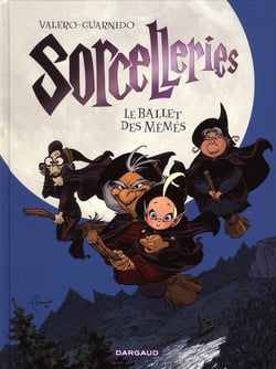 Sorcelleries Tome 1 - le ballet des mémés