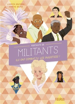 Portraits de militants - ils ont combattu les injustices !