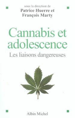 Cannabis et adolescence - les liaisons dangereuses. sous la direction de patrice huerre et francois