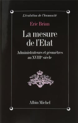 La mesure de l'etat - administrateurs et géomètres au xviiie siècle