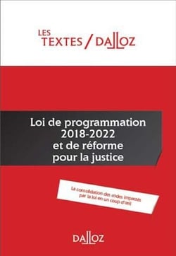 Loi de programmation 2018-2022 et de réforme pour la justice - droit et procédure pénale