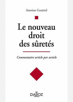 Commentaire de la réforme du droit des sûretés : commentaire article par article