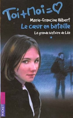 Toi+moi=coeur t.1 - la grande histoire de Léa t.1 - coeur en bataille