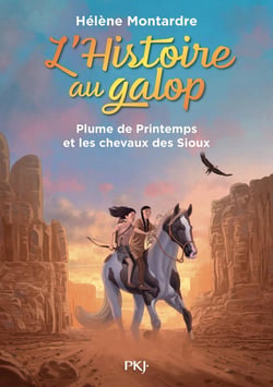 L'Histoire au galop Tome 3 : Plume de Printemps et les chevaux des Sioux
