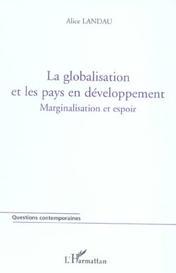 La globalisation et les pays en developpement - marginalisation et espoir