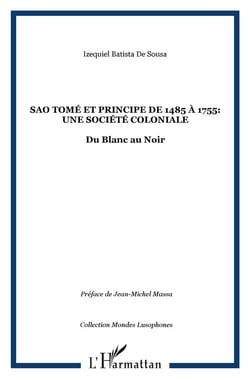 São tomé et principe de 1485 à 1755 : une société coloniale - du blanc au noir