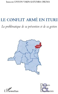 Le conflit armé en Ituri - la problématique de sa prévention et de sa gestion