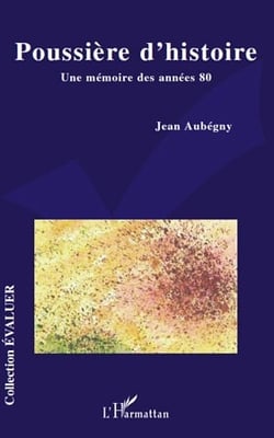 Poussière d'histoire - une mémoire des années 80