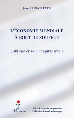 L'économie mondiale à bout de souffle - l'ultime crise du capitalisme ?