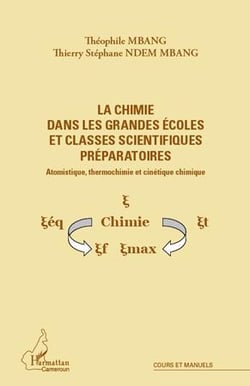 La chimie dans les grandes écoles et classes scientifiques préparatoires - atomistique, thermochimie et cinétique chimique