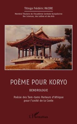 Poème pour Koryo - bendrologie - poésie des Tams tams parleurs d'Afrique pour l'unité de la Corée