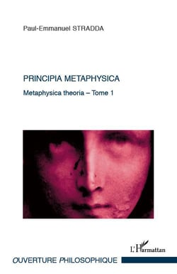 Metaphysica theoria Tome 1 - principia metaphysica